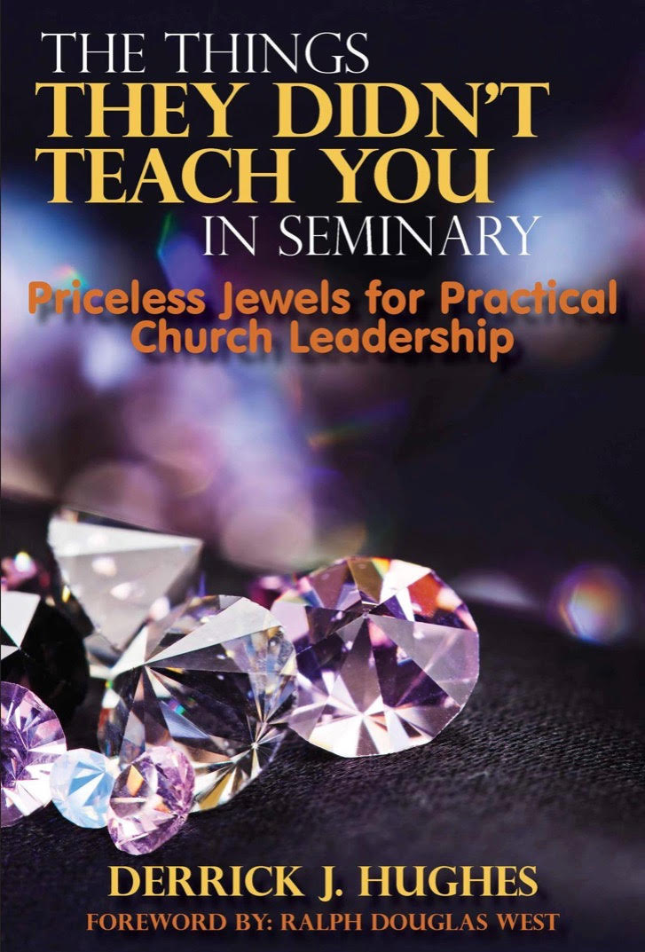 The Things They Didn't Teach You in Seminary - Priceless Jewels for Practical Church Leadership 