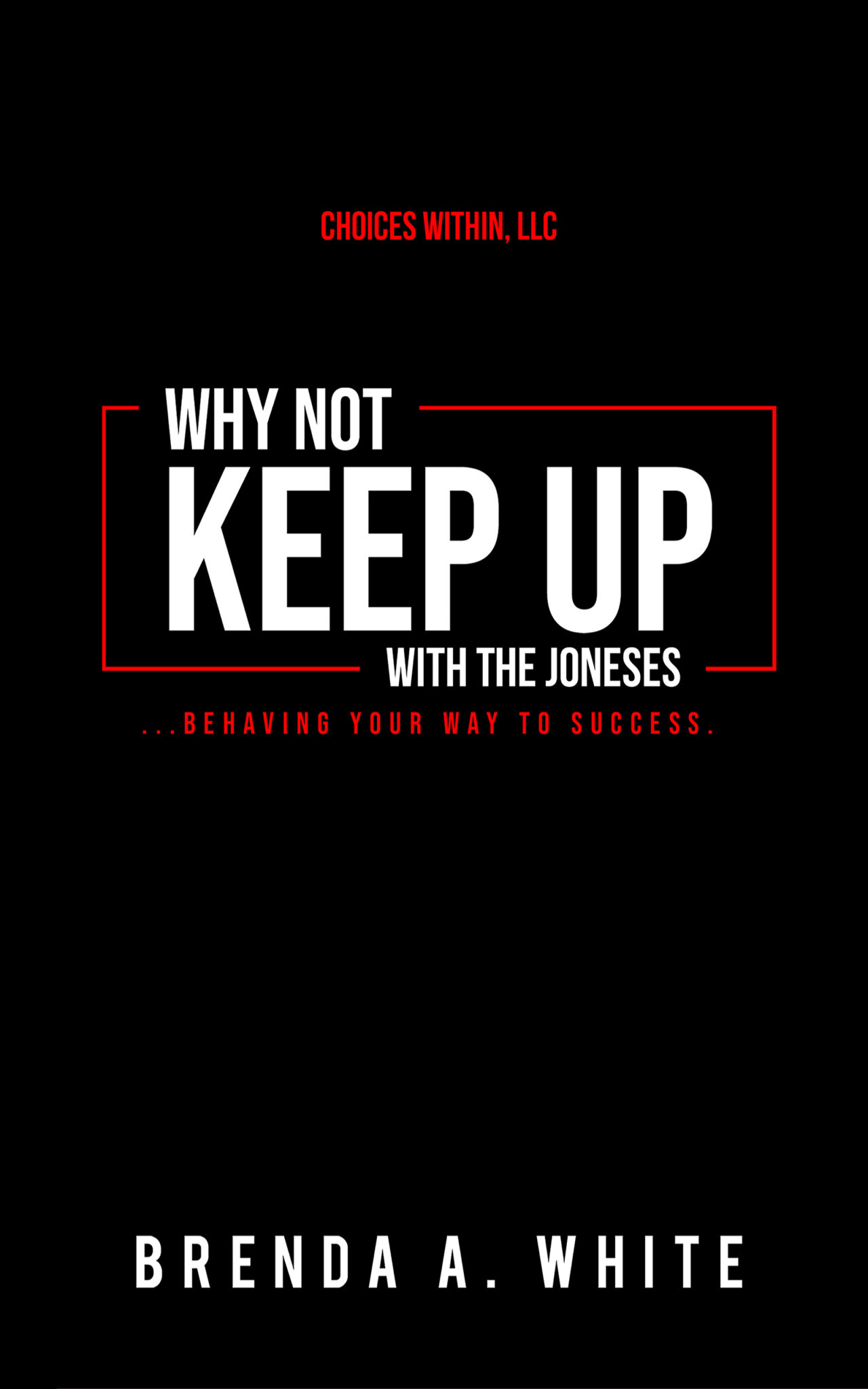 Why Not Keep Up with the Joneses – behaving your way to success