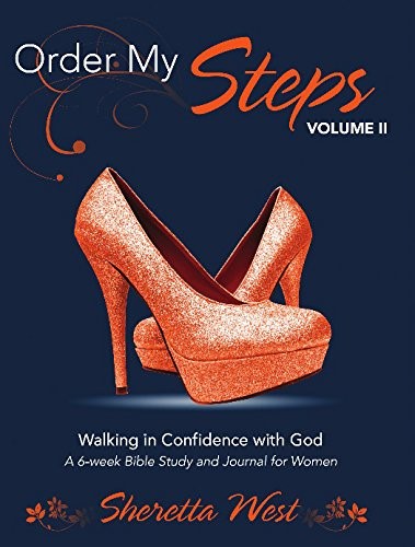 Order My Steps Volume II: Walking in Confidence with God