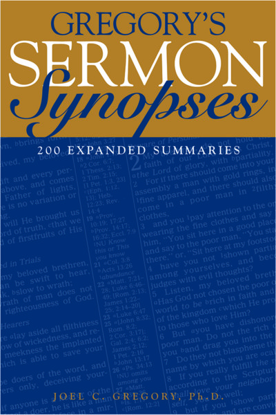 Gregory’s Sermon Synopses: 200 Expanded Summaries