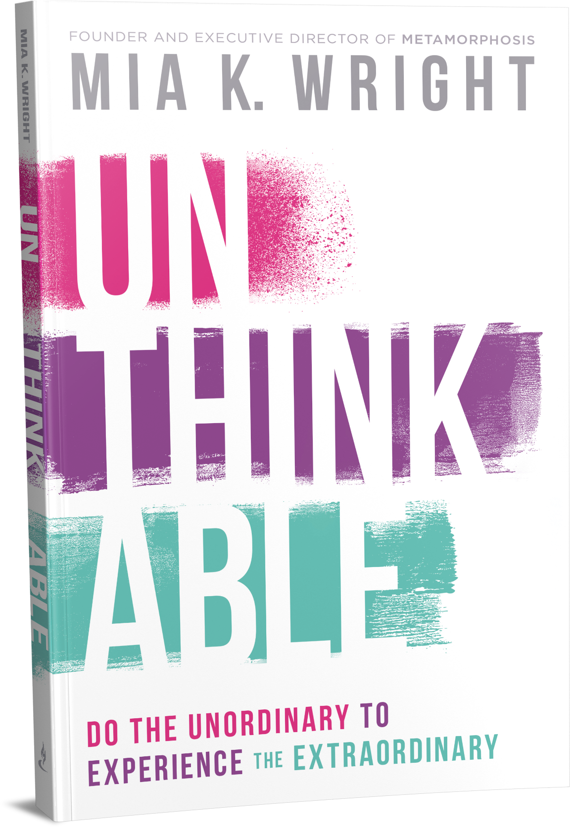 Unthinkable: Do the Unordinary to Experience the Extraordinary