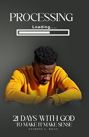 Processing: 21 Days with God to Make it Make Sense